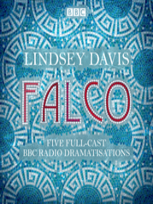Title details for Falco, The Complete BBC Radio collection by Lindsey Davis - Available